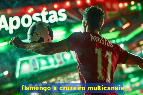 flamengo x cruzeiro multicanais